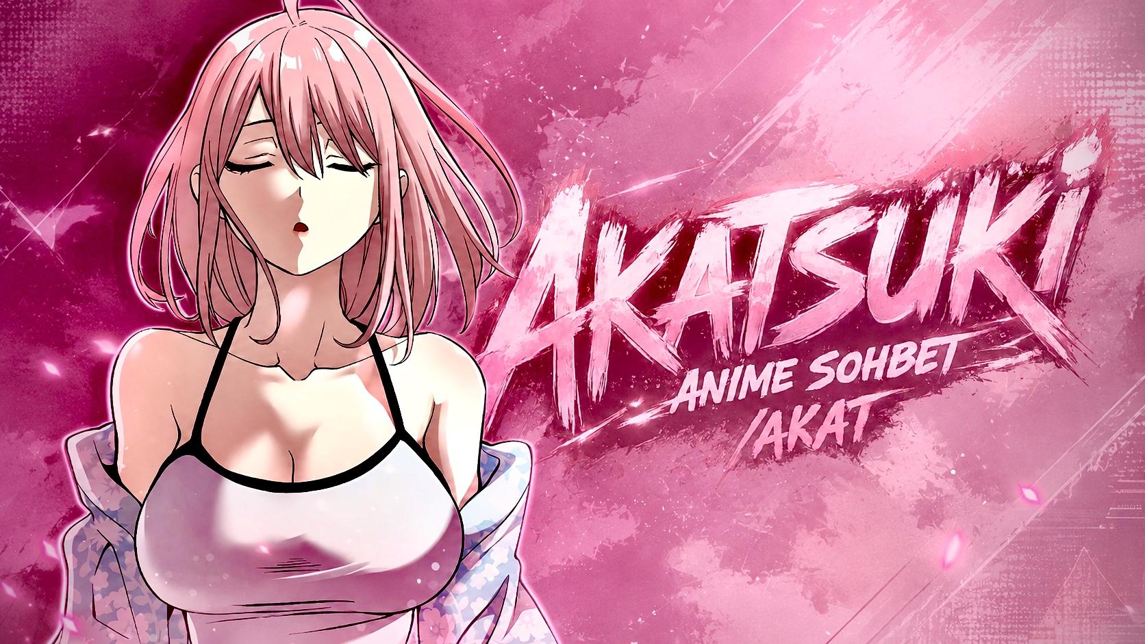 Discovery splash banner for AKATSUKİ 𓆩💗𓆪 ANİME SOHBET # YETKILI ALIM Discord server